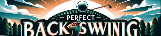 Perfect Back Swing
