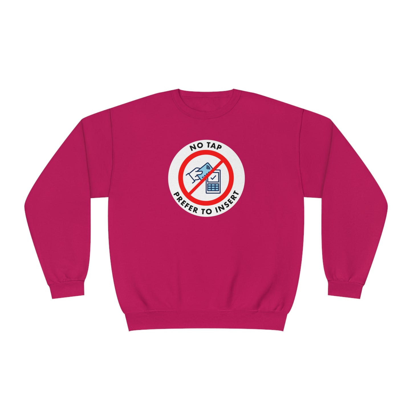 No Tap, I Prefer To Insert Sweatshirt