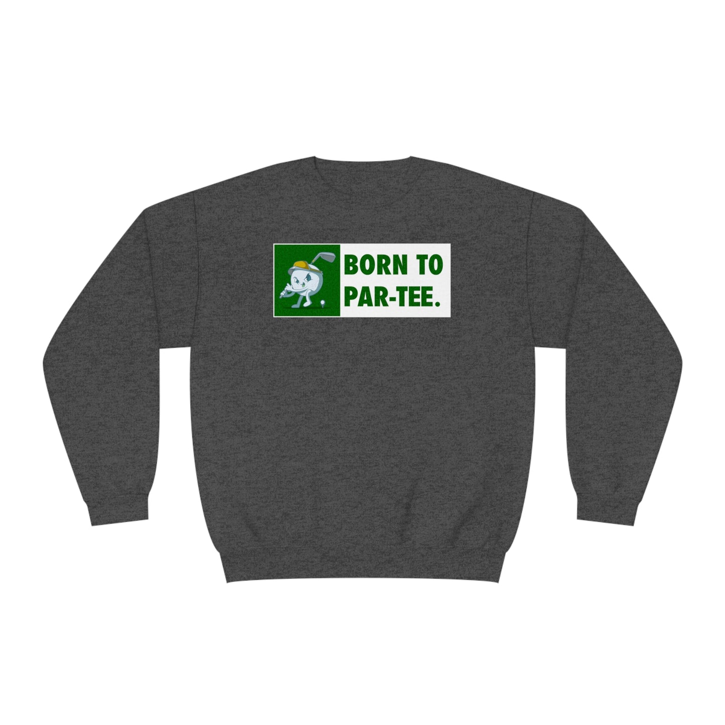 Born To "Par Tee" Sweatshirt