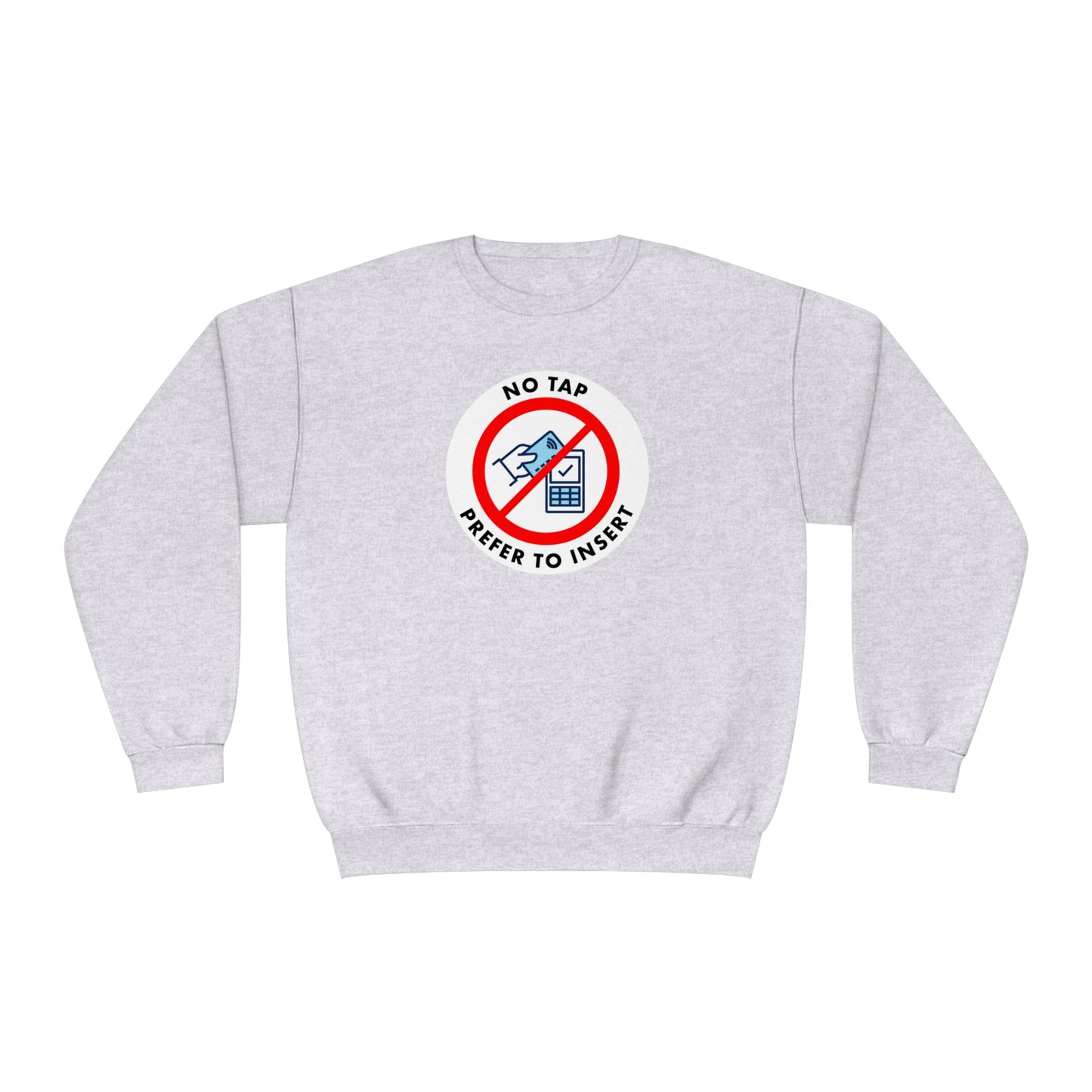 No Tap, I Prefer To Insert Sweatshirt