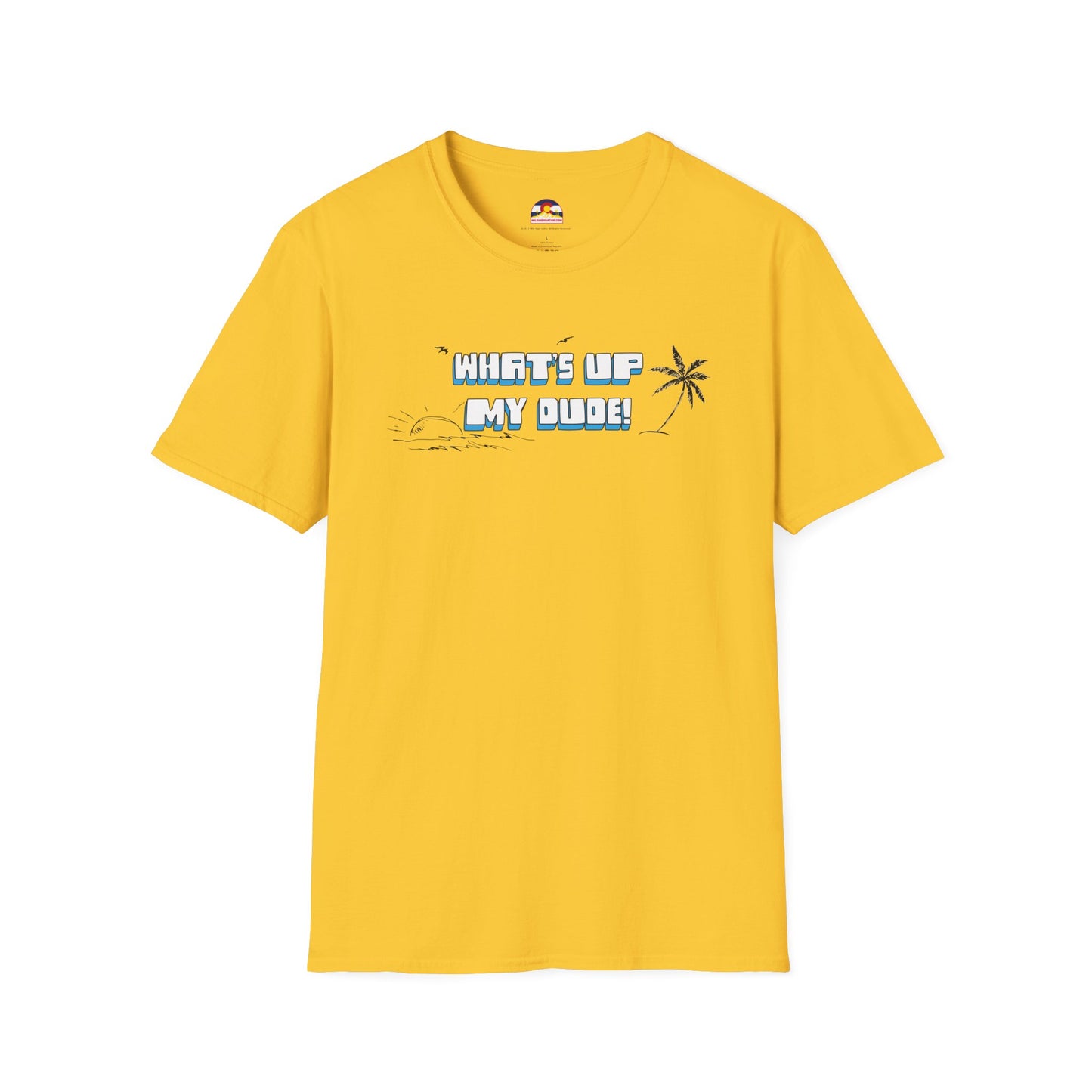 What's Up My Dude? T-Shirt