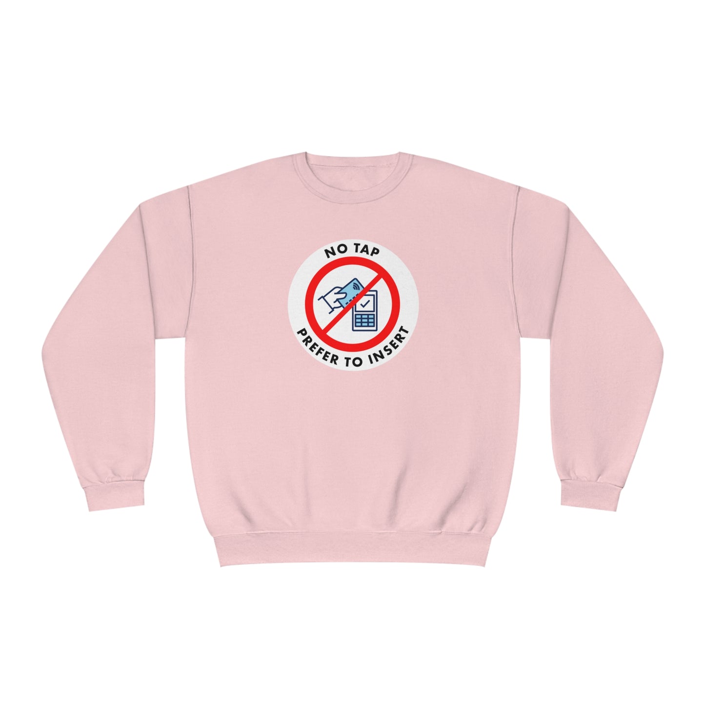 No Tap, I Prefer To Insert Sweatshirt
