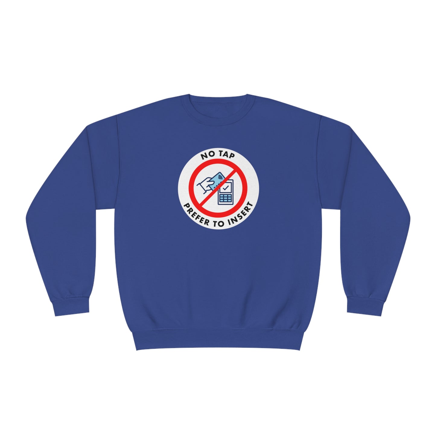 No Tap, I Prefer To Insert Sweatshirt