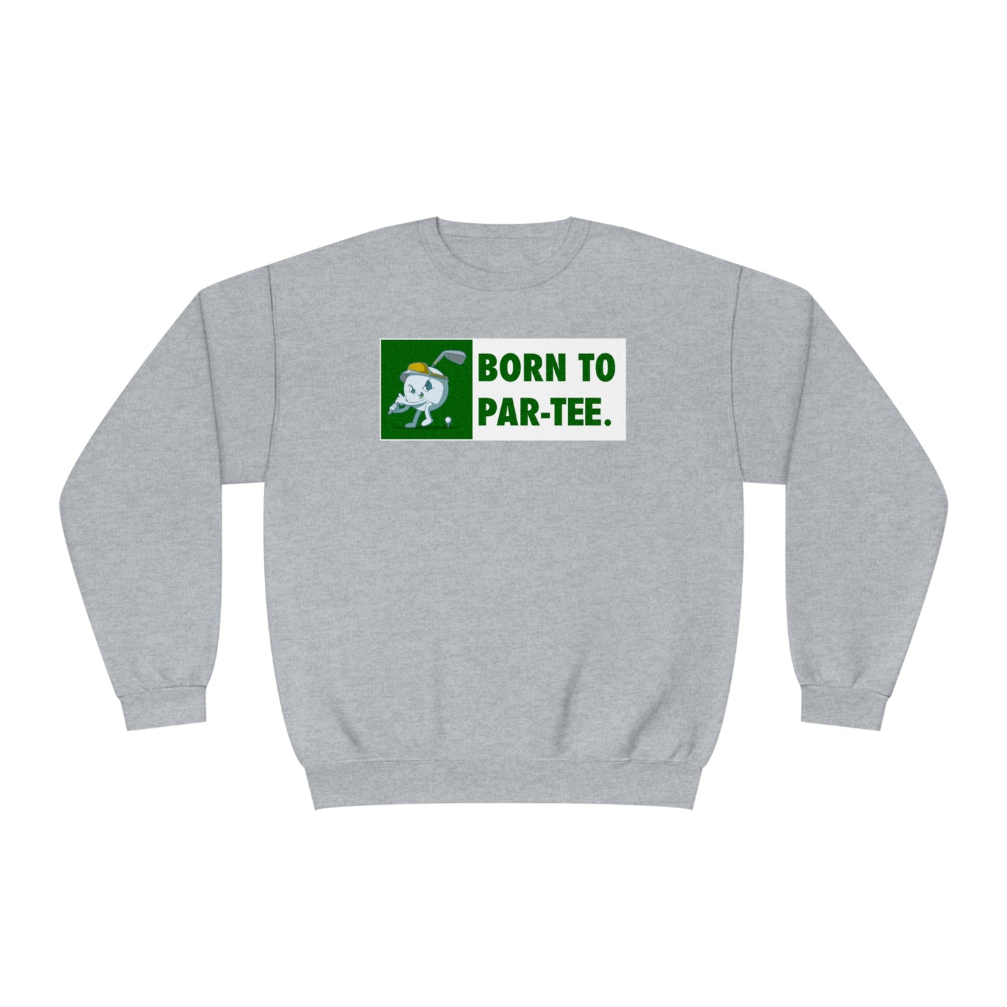 Born To "Par Tee" Sweatshirt