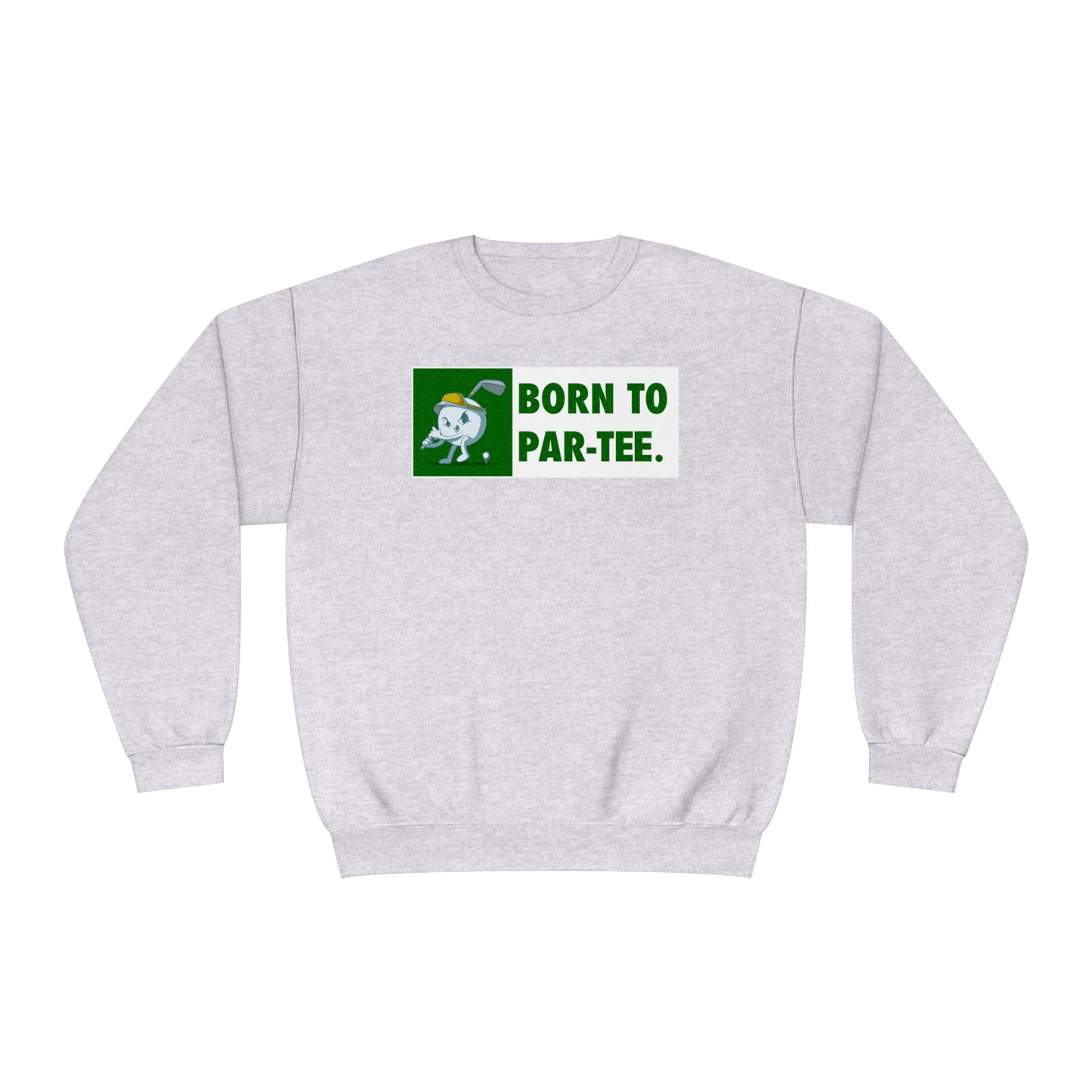 Born To "Par Tee" Sweatshirt