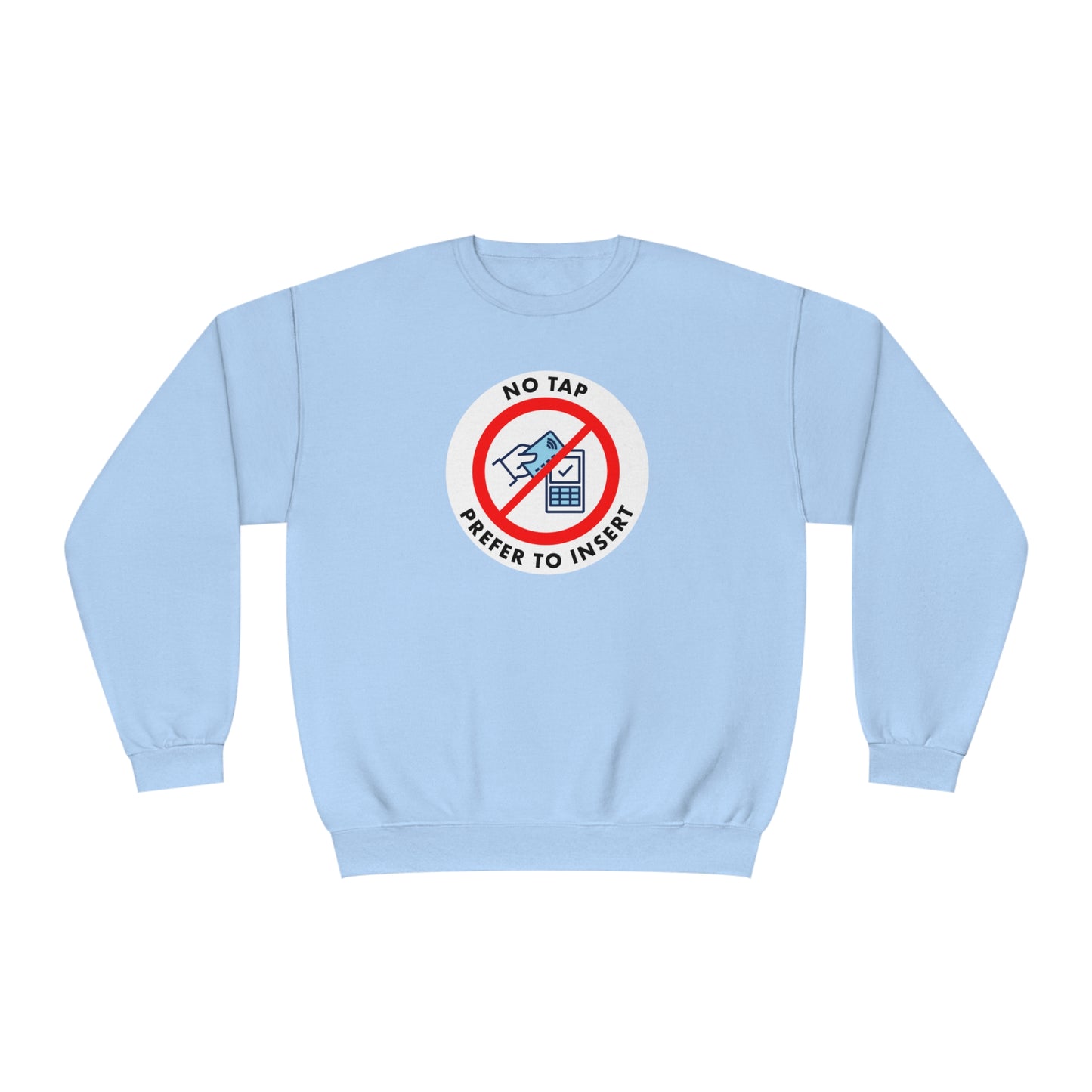 No Tap, I Prefer To Insert Sweatshirt