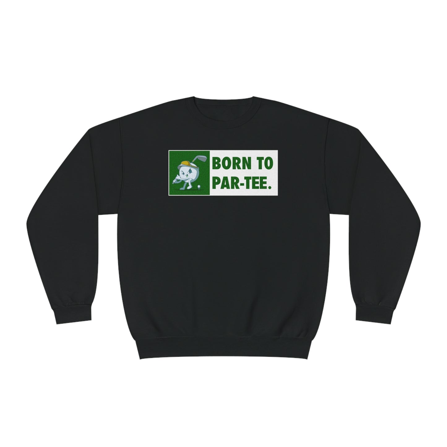 Born To "Par Tee" Sweatshirt