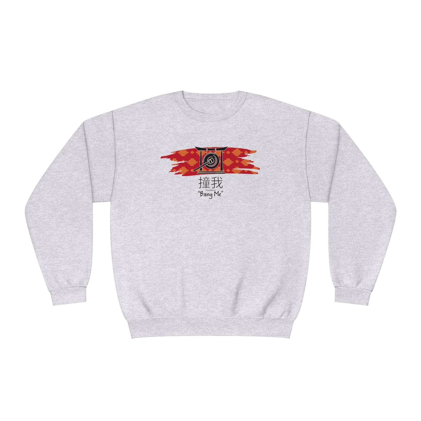Bang Me Sweatshirt
