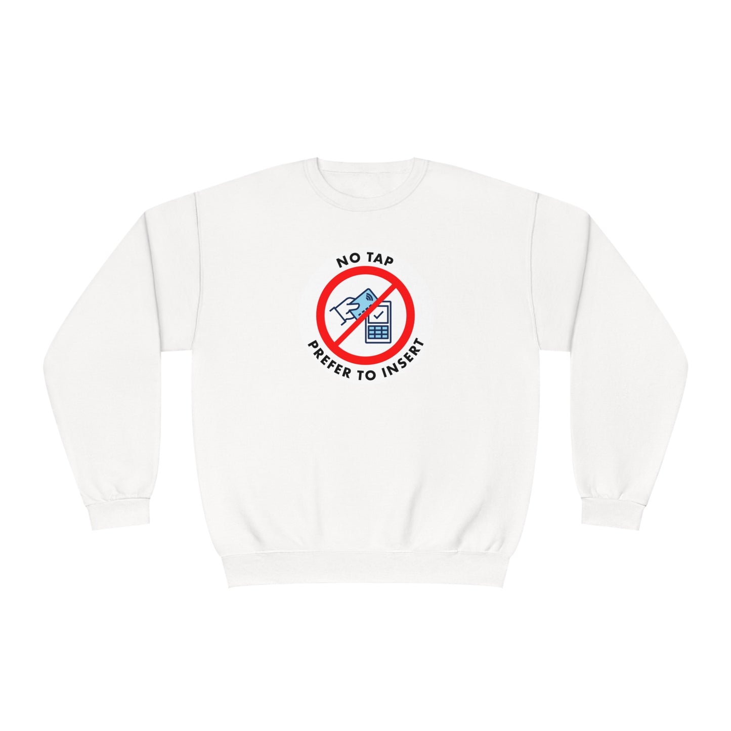 No Tap, I Prefer To Insert Sweatshirt