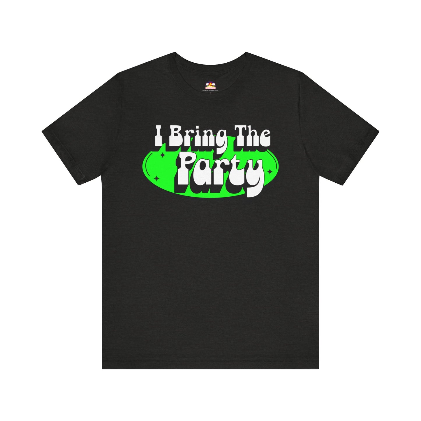 I Bring The Party T-Shirt