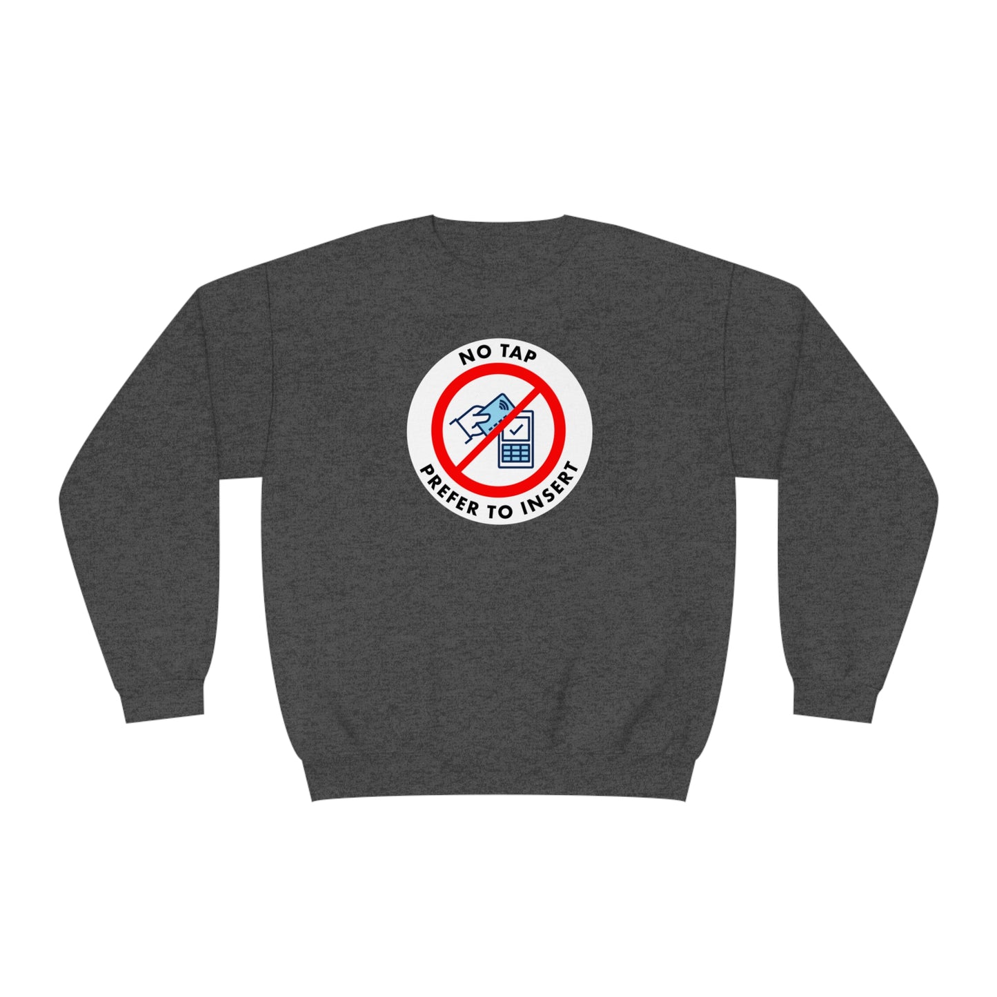 No Tap, I Prefer To Insert Sweatshirt