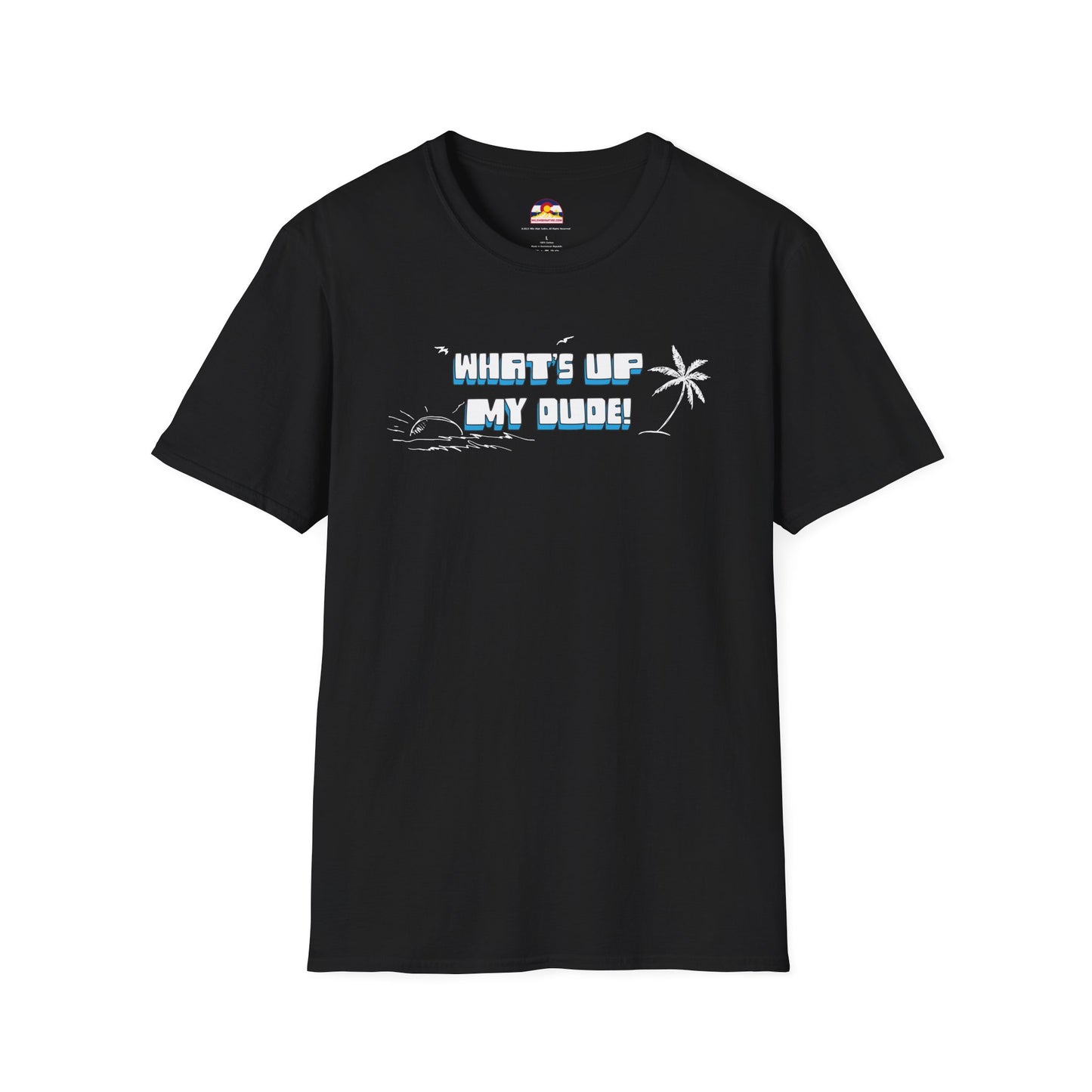 What's Up My Dude? T-Shirt