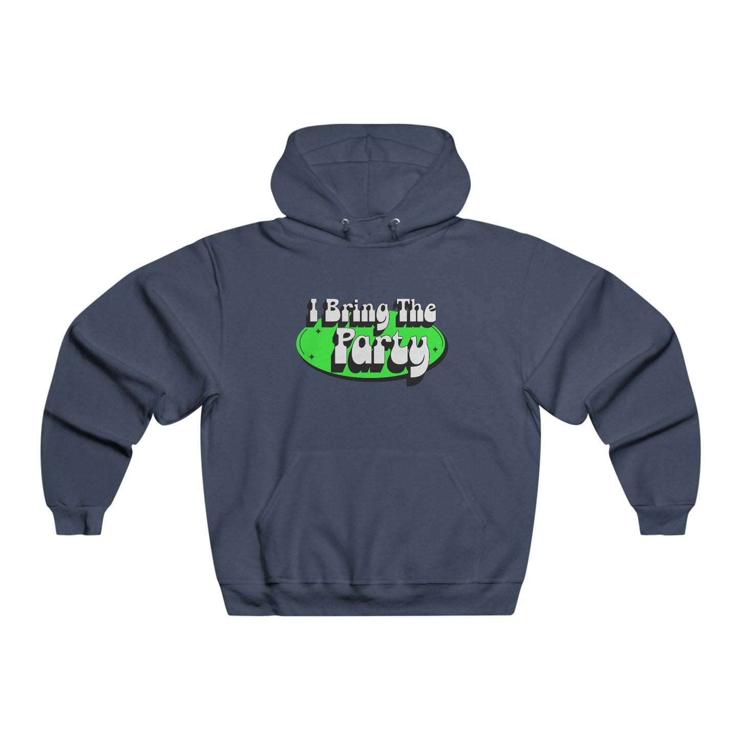 I Bring The Party Hoodie