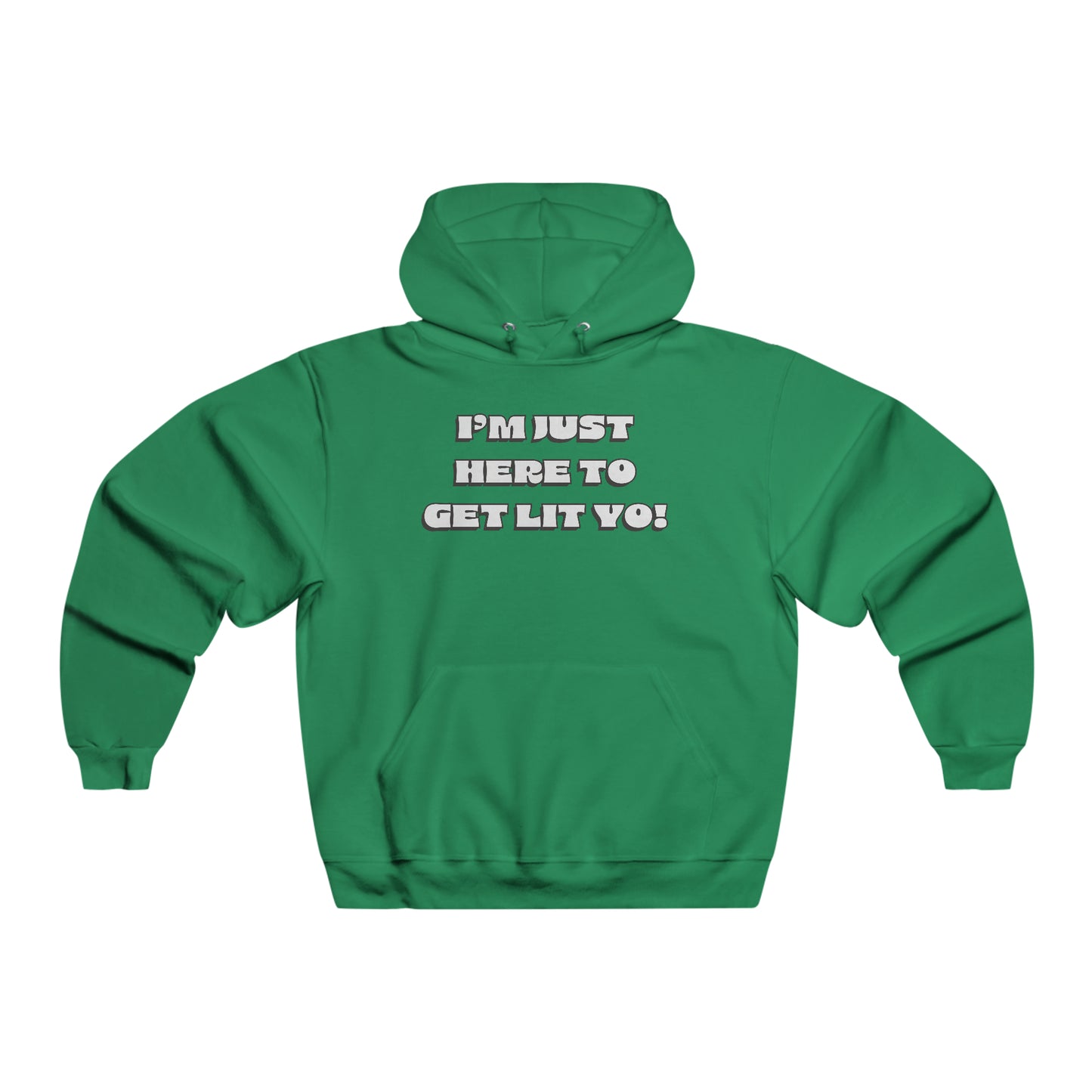 "I'm Just Here To Get Lit Yo!" Hoodie