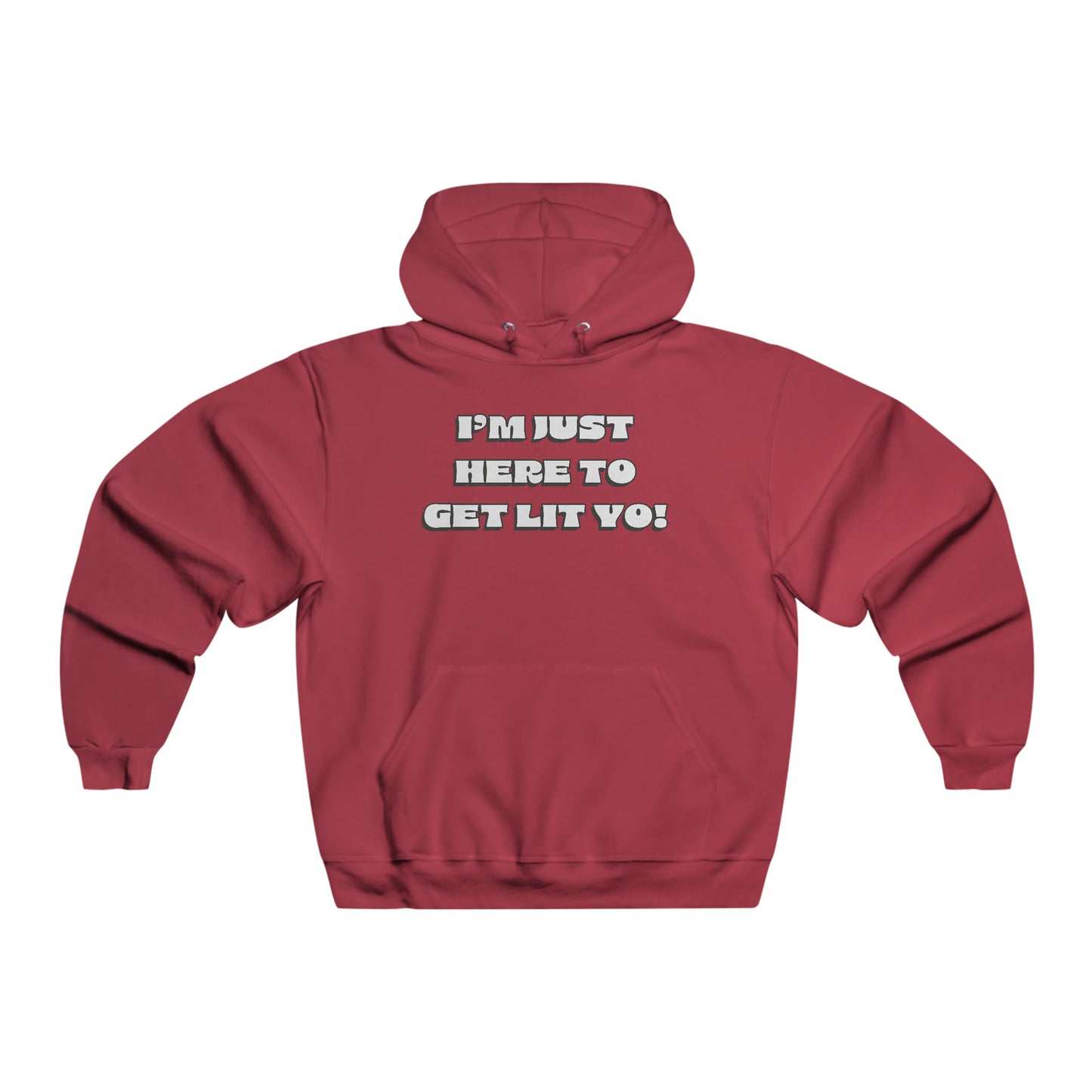 "I'm Just Here To Get Lit Yo!" Hoodie
