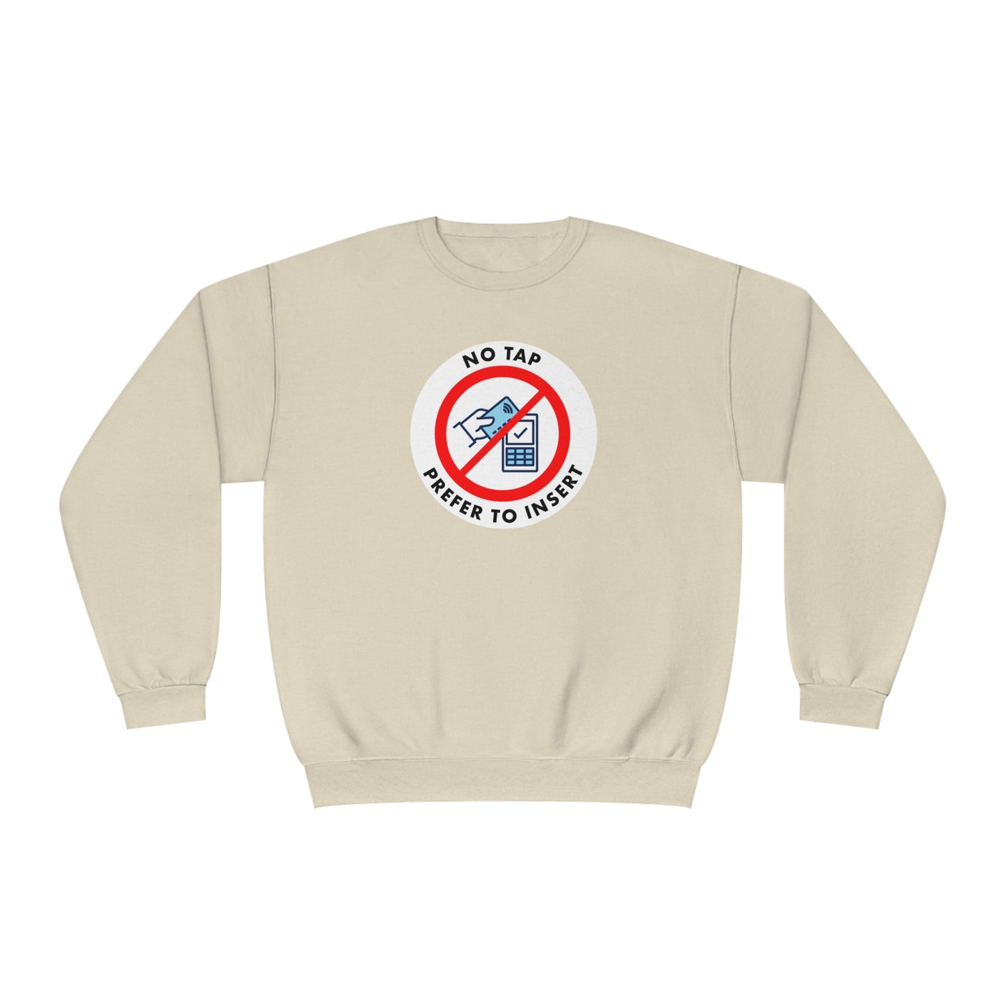 No Tap, I Prefer To Insert Sweatshirt