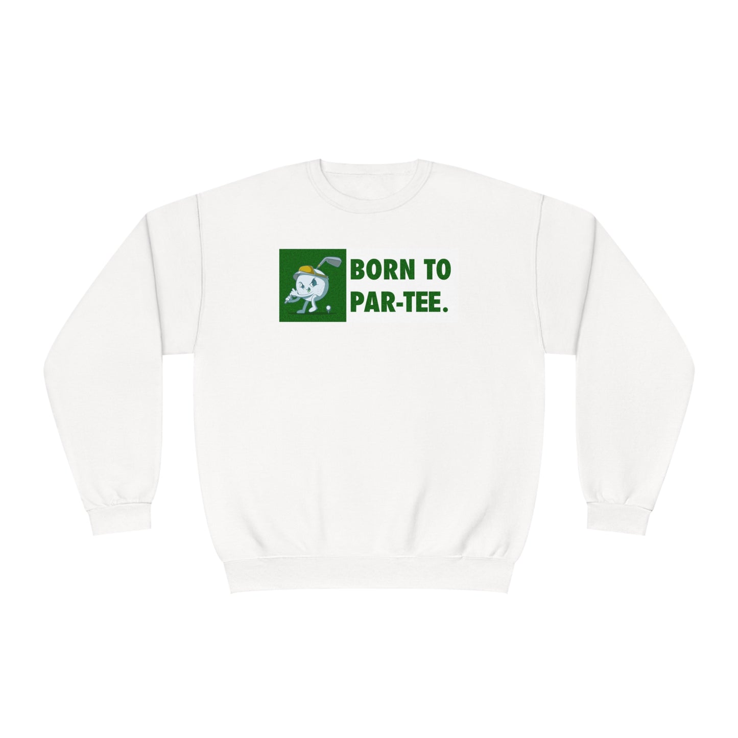 Born To "Par Tee" Sweatshirt