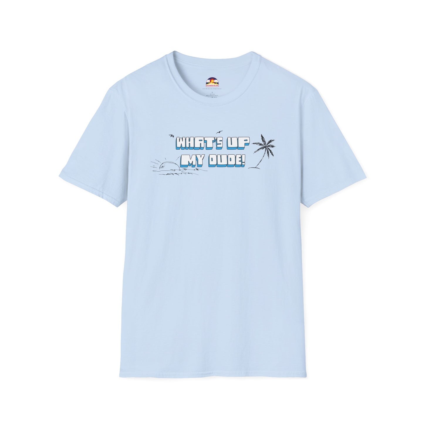 What's Up My Dude? T-Shirt