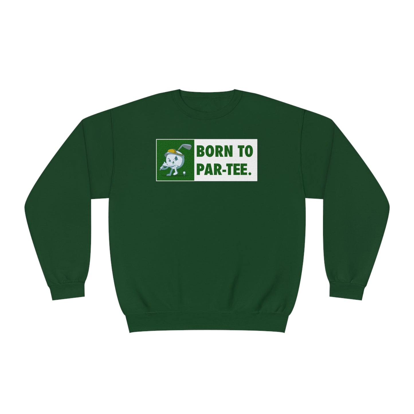 Born To "Par Tee" Sweatshirt