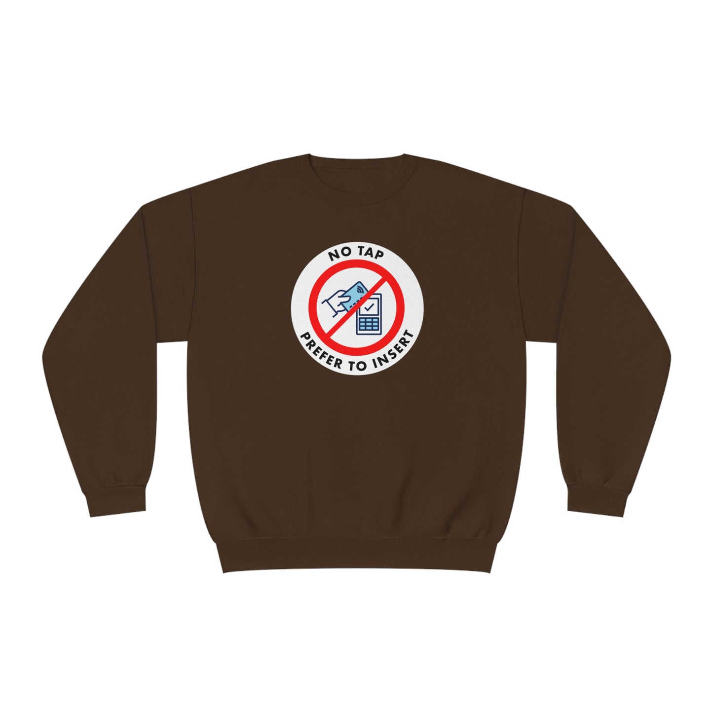 No Tap, I Prefer To Insert Sweatshirt