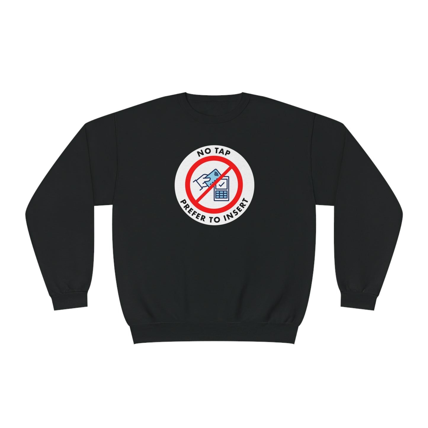 No Tap, I Prefer To Insert Sweatshirt