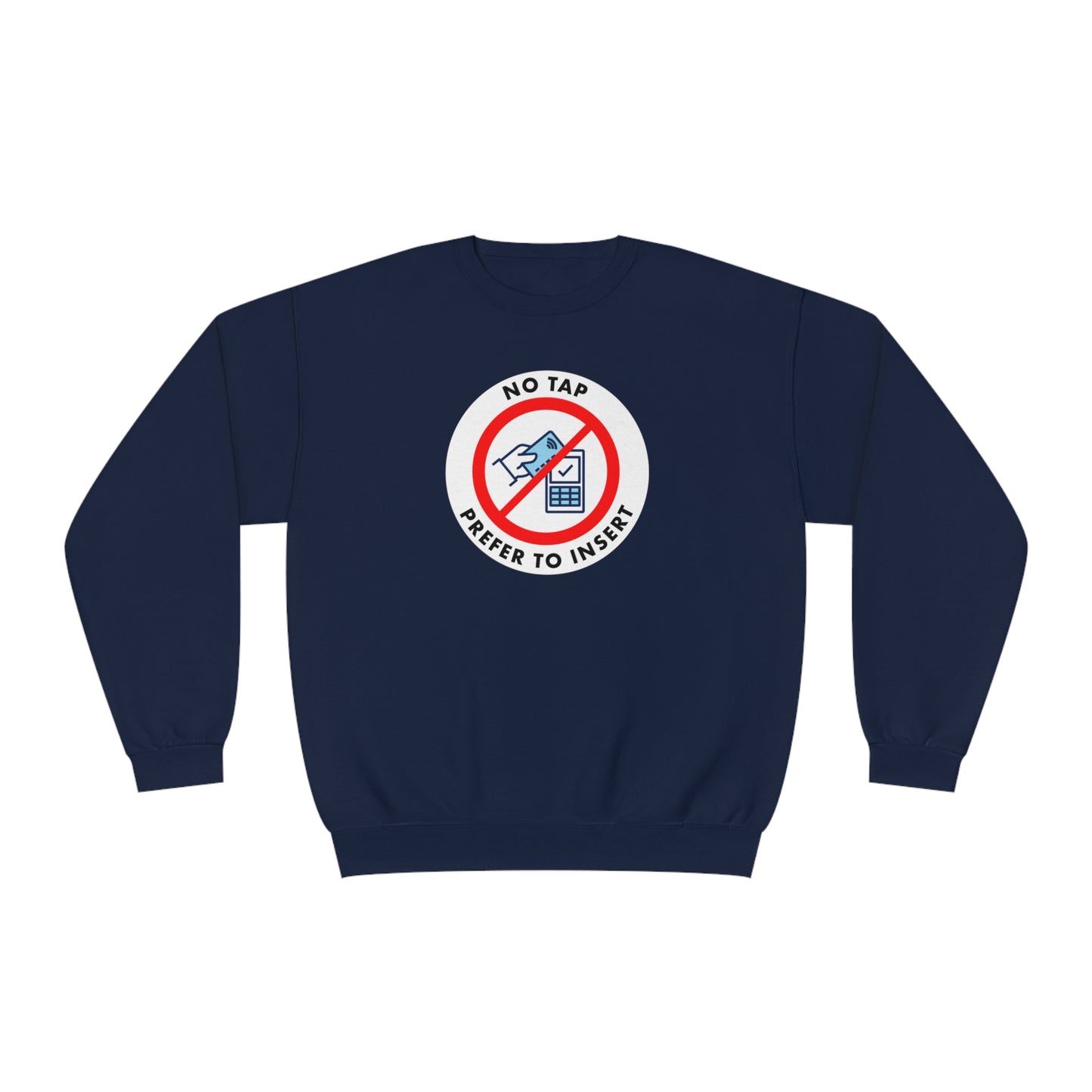 No Tap, I Prefer To Insert Sweatshirt