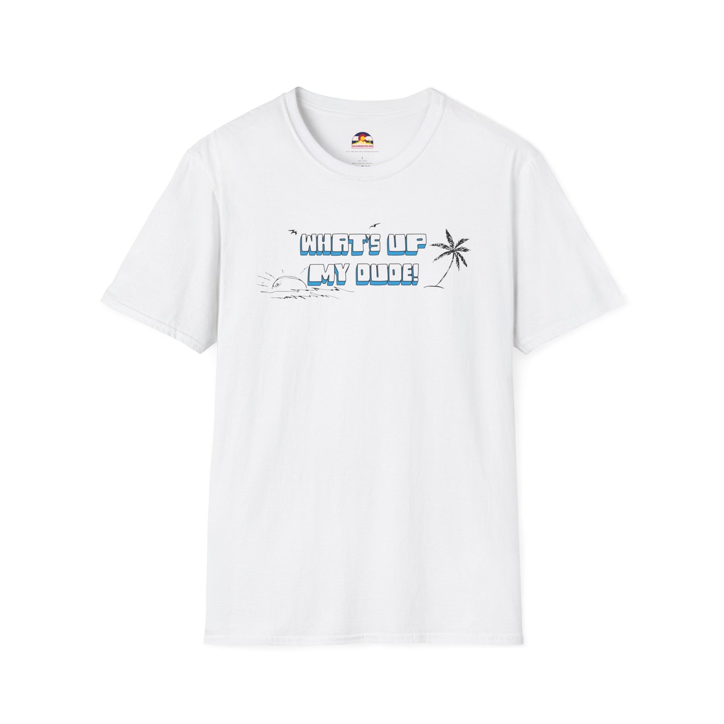 What's Up My Dude? T-Shirt