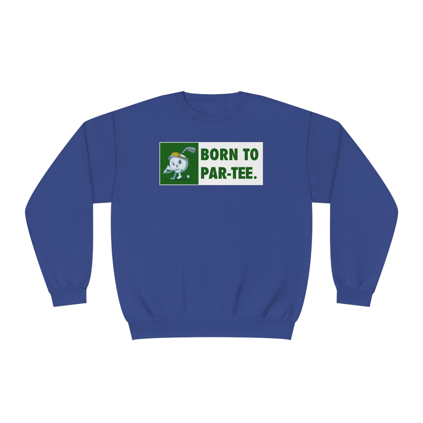 Born To "Par Tee" Sweatshirt