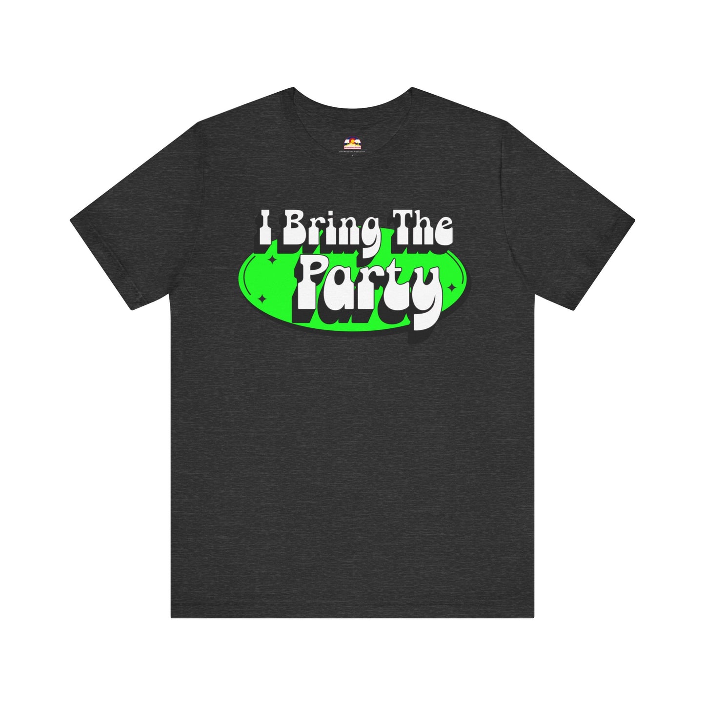 I Bring The Party T-Shirt