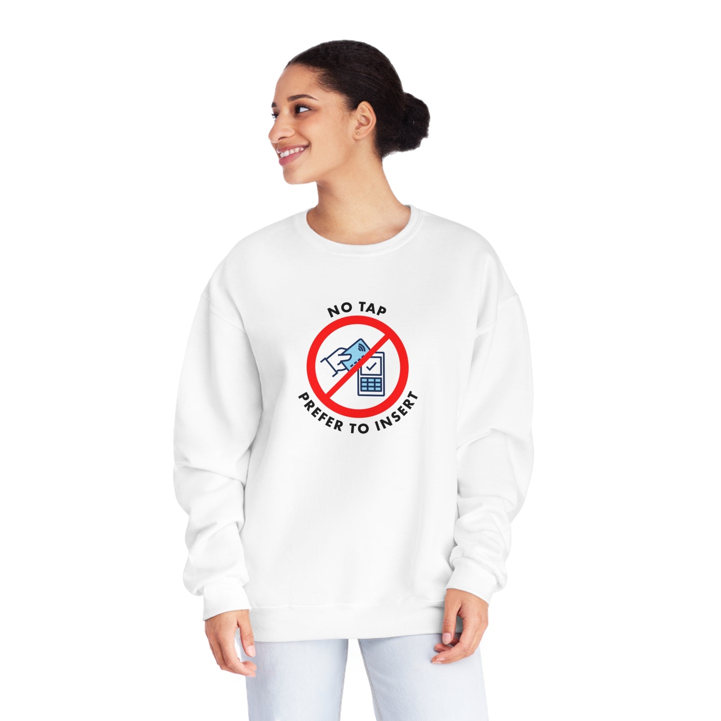 No Tap, I Prefer To Insert Sweatshirt