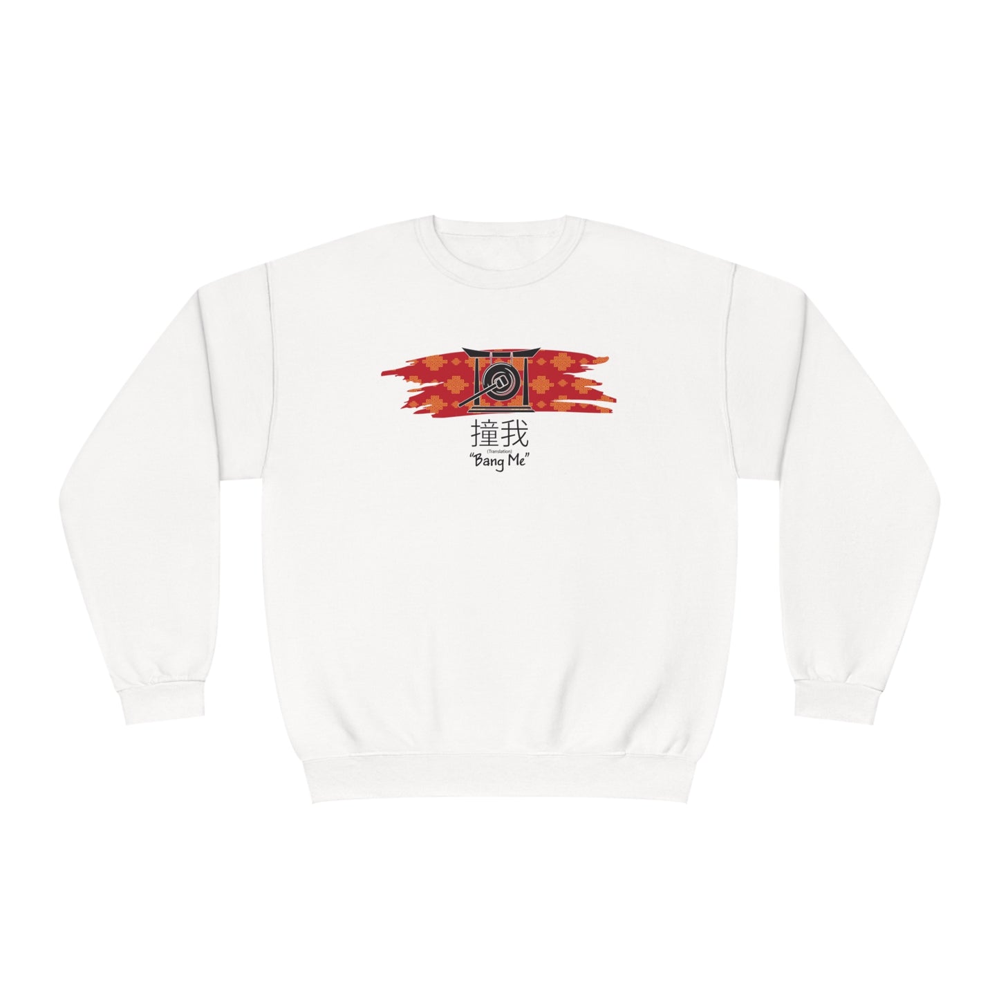 Bang Me Sweatshirt