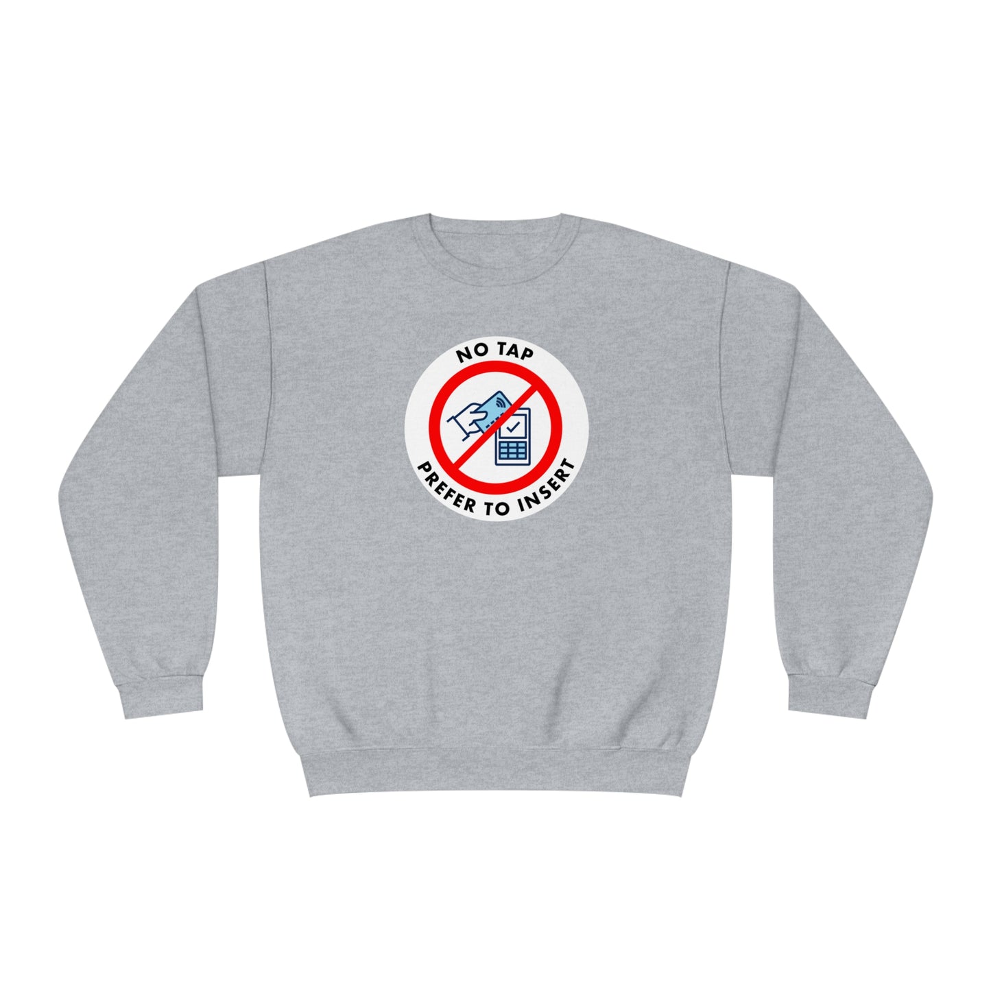 No Tap, I Prefer To Insert Sweatshirt