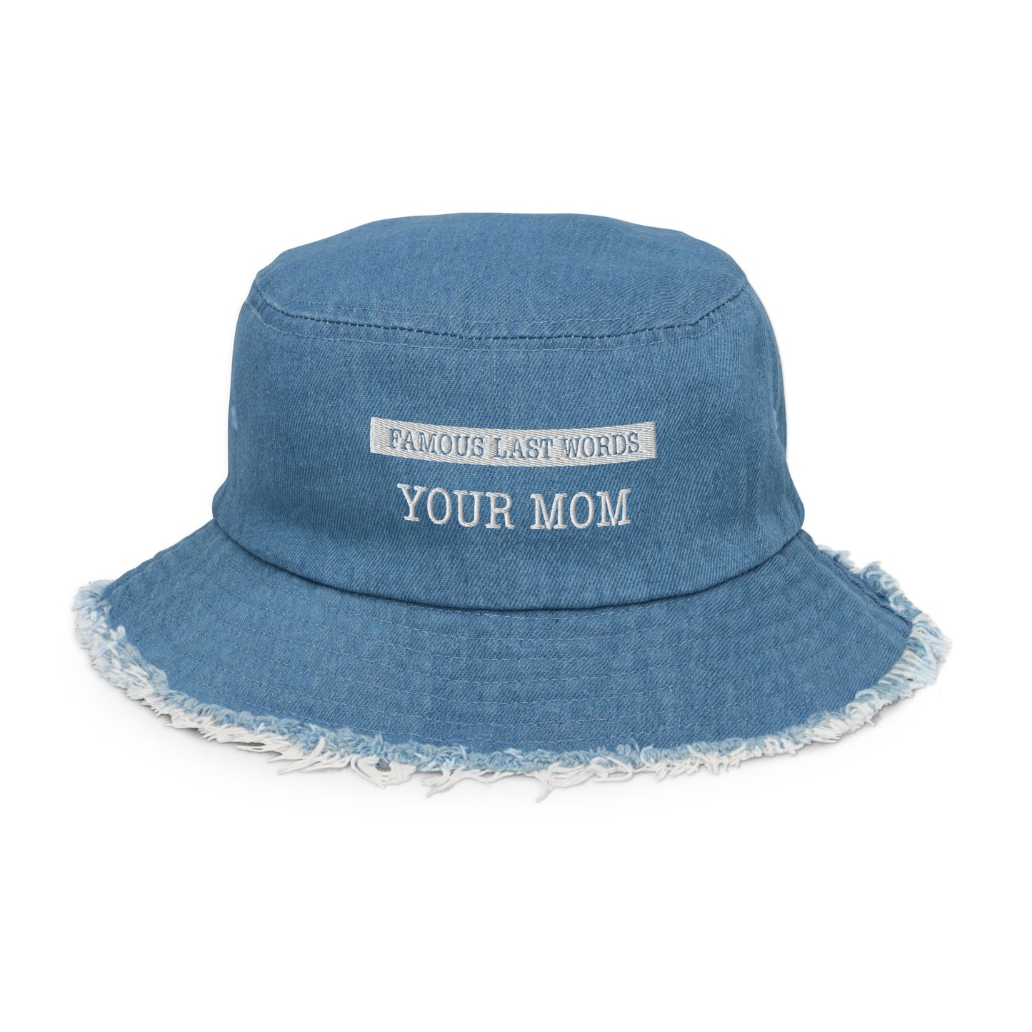 Famous Last Words - Your Mom Embroidered Bucket Hat