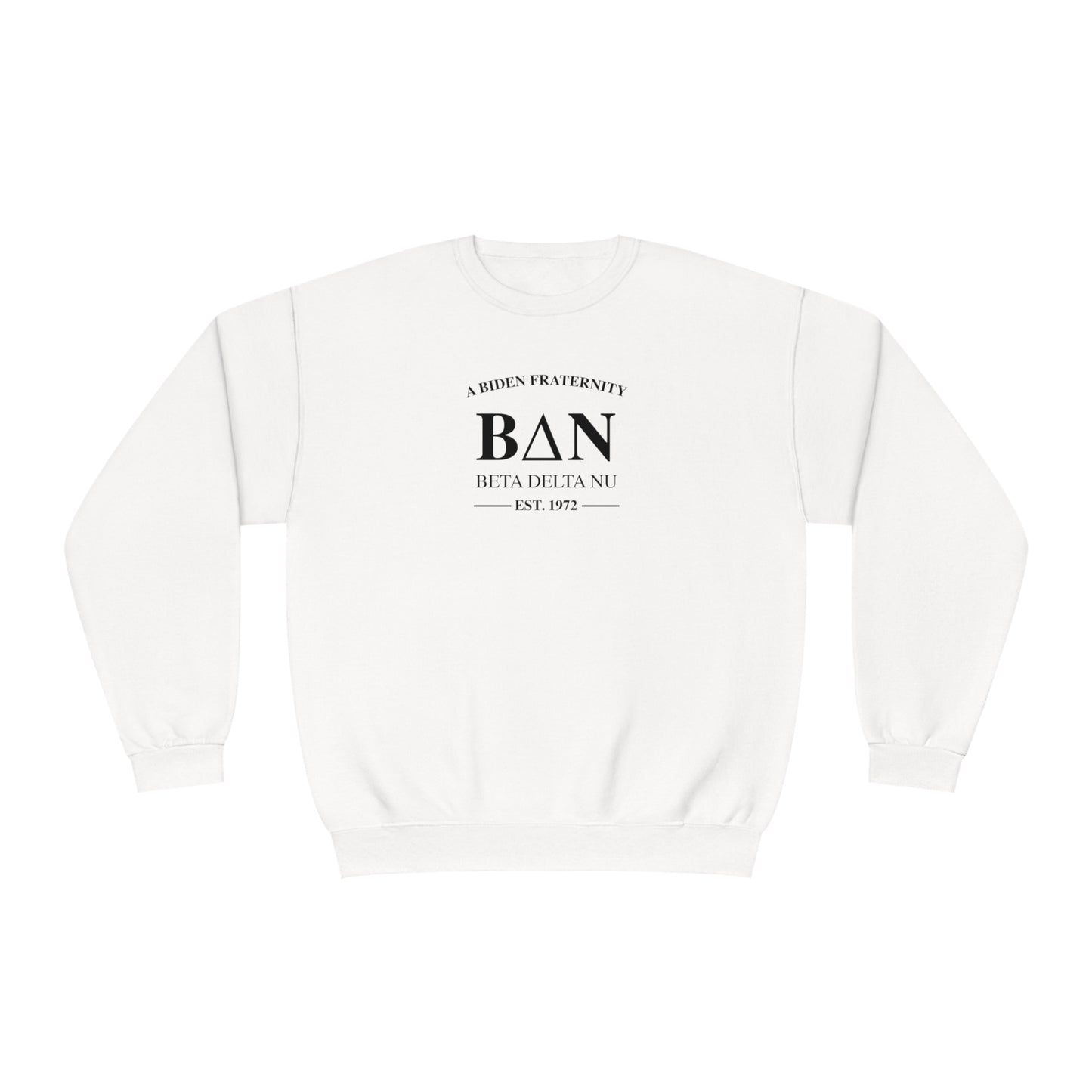 Beta Delta Nu - A Biden Fraternity Sweatshirt