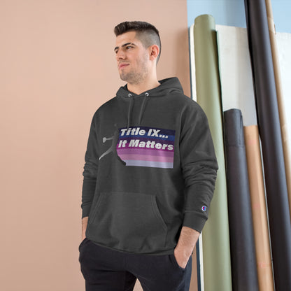 Title IX...It Matters Champion Hoodie