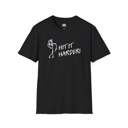 Hit It Harder - Men's T-Shirt