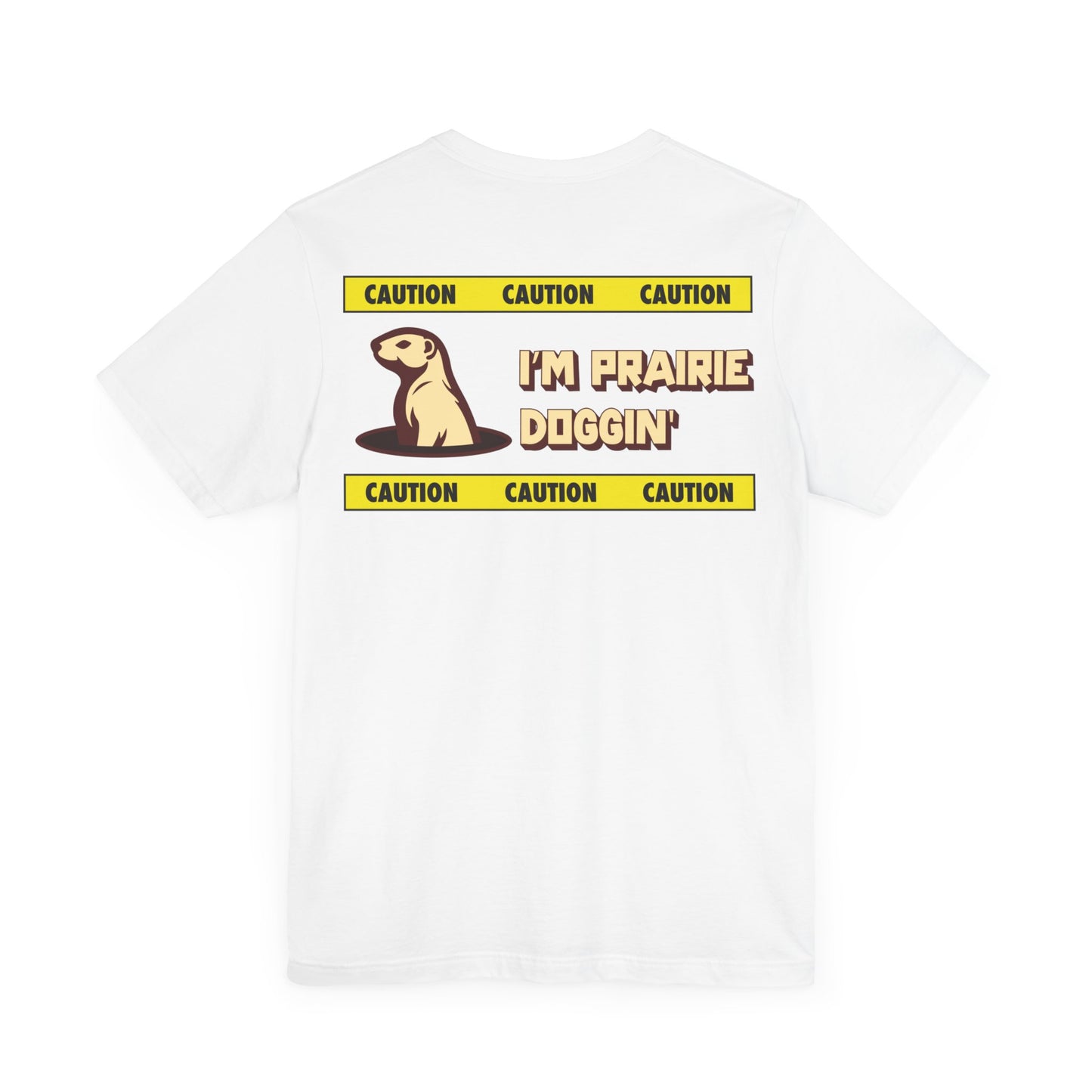 Prairie Doggin' T-Shirt