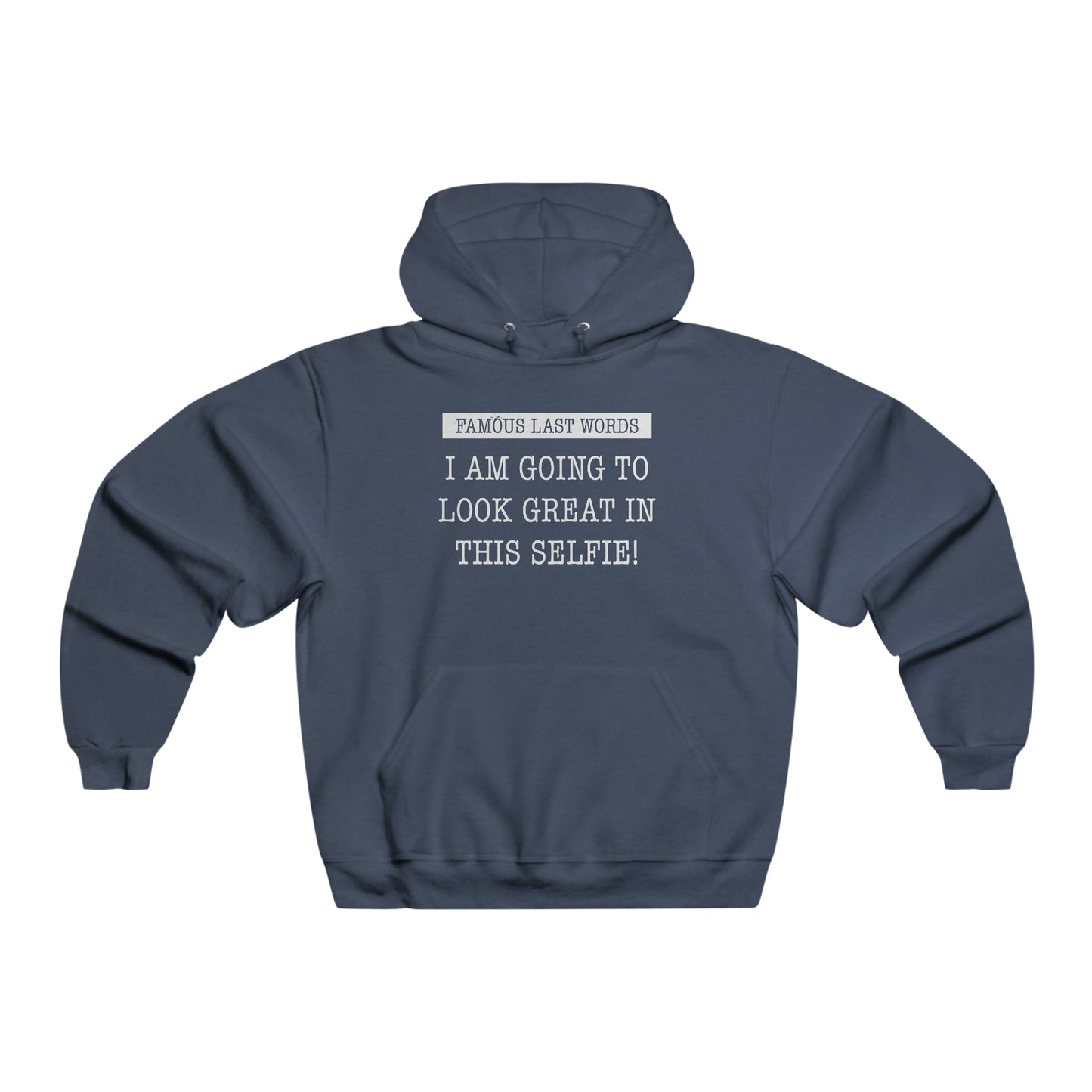 FLW "I'm Going To Look Good In This Selfie!" Hoodie