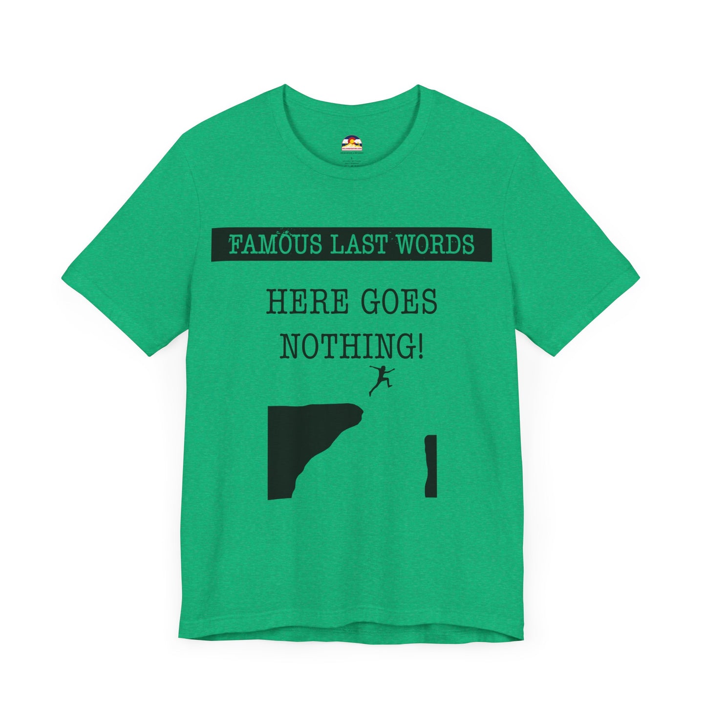 FLW "Here Goes Nothing!" T-Shirt