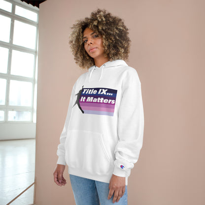 Title IX...It Matters Champion Hoodie