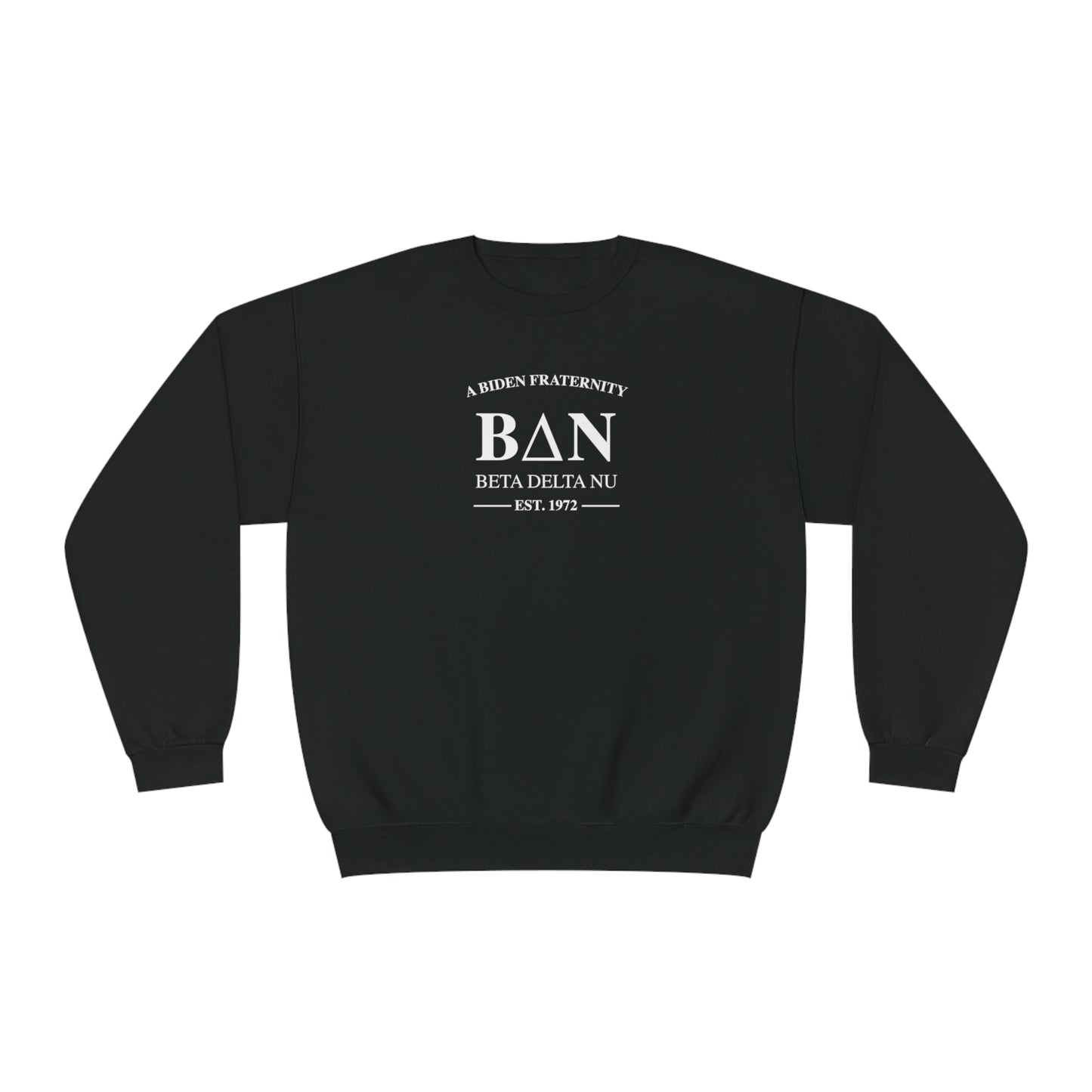 Beta Delta Nu - A Biden Fraternity Sweatshirt