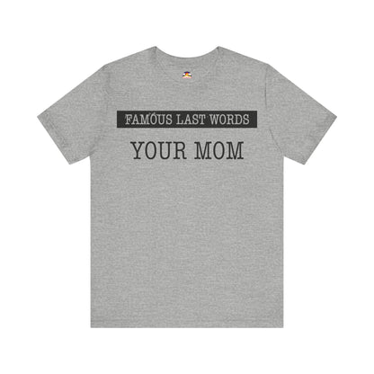 FLW Your Mom T-shirt