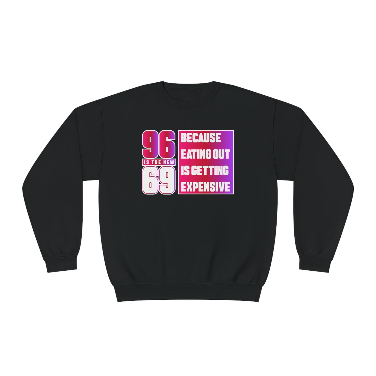 "96 Is The New 69" Sweatshirt