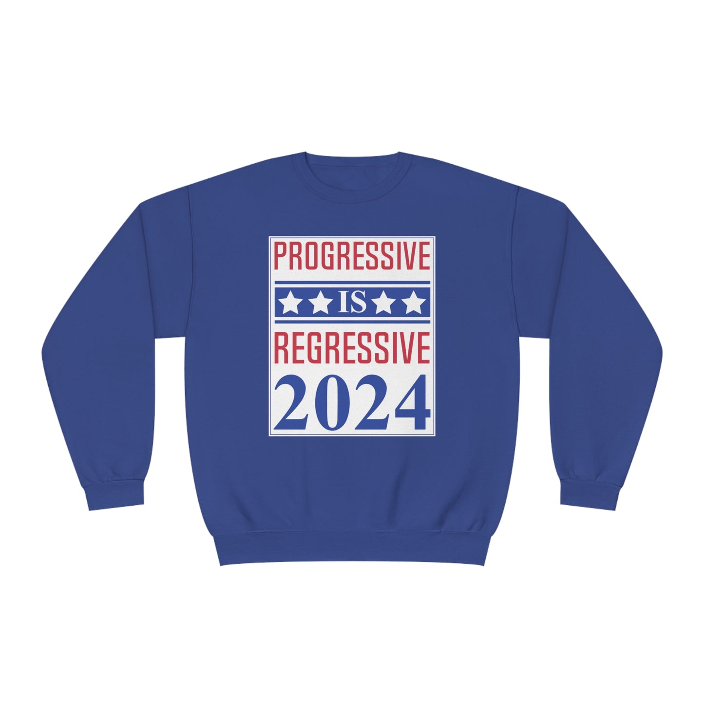 Progressive = Regressive Sweatshirt