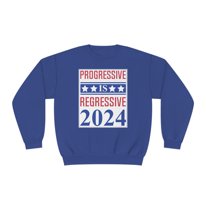 Progressive = Regressive Sweatshirt