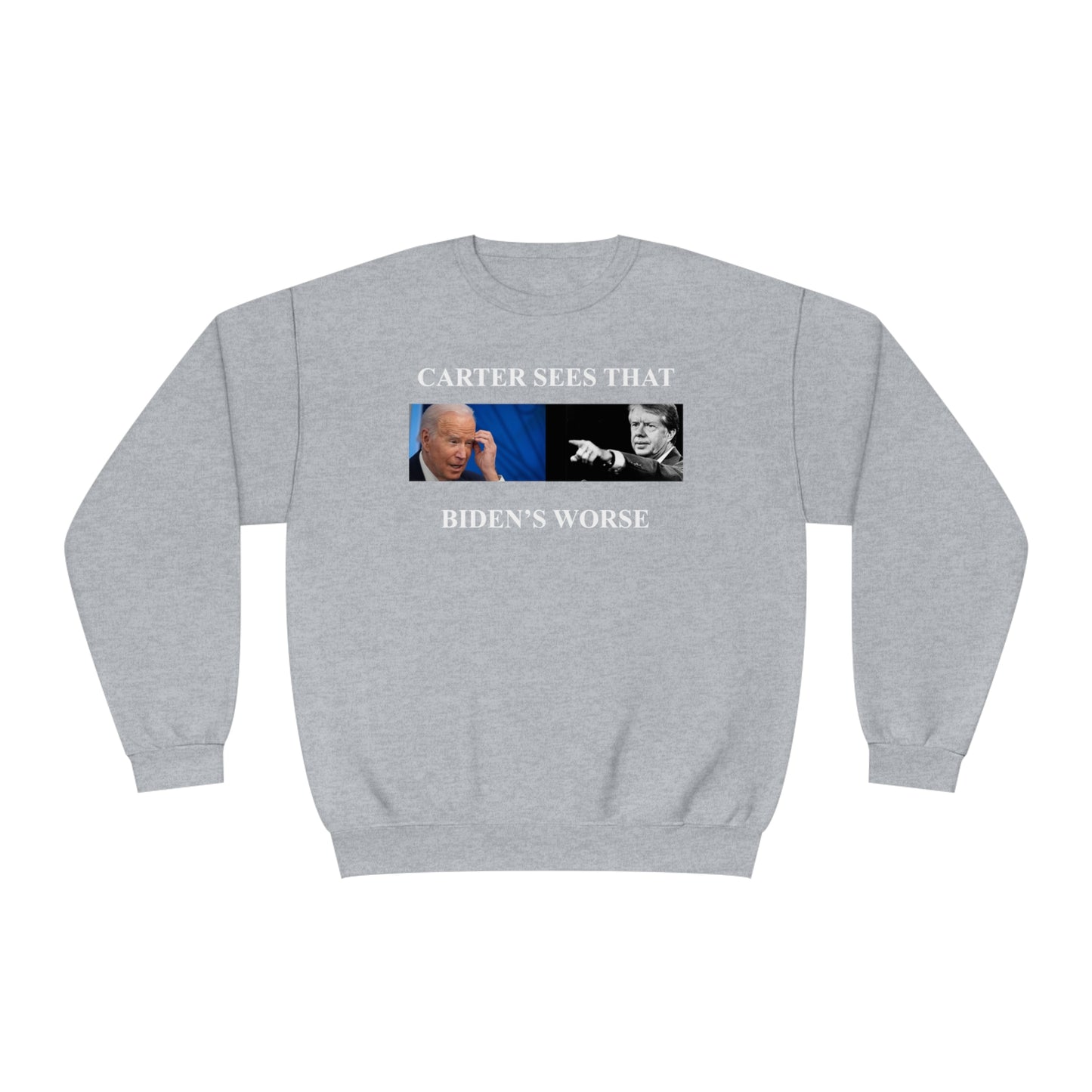 Carter Sees That Biden Was Worse Sweatshirt