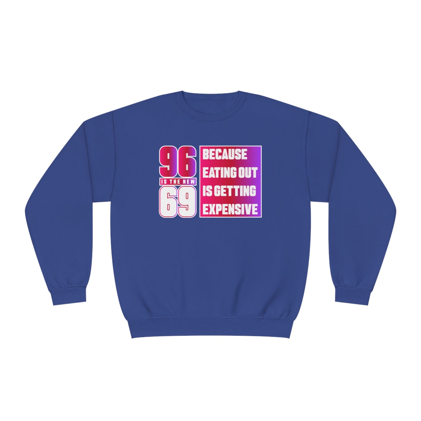 "96 Is The New 69" Sweatshirt