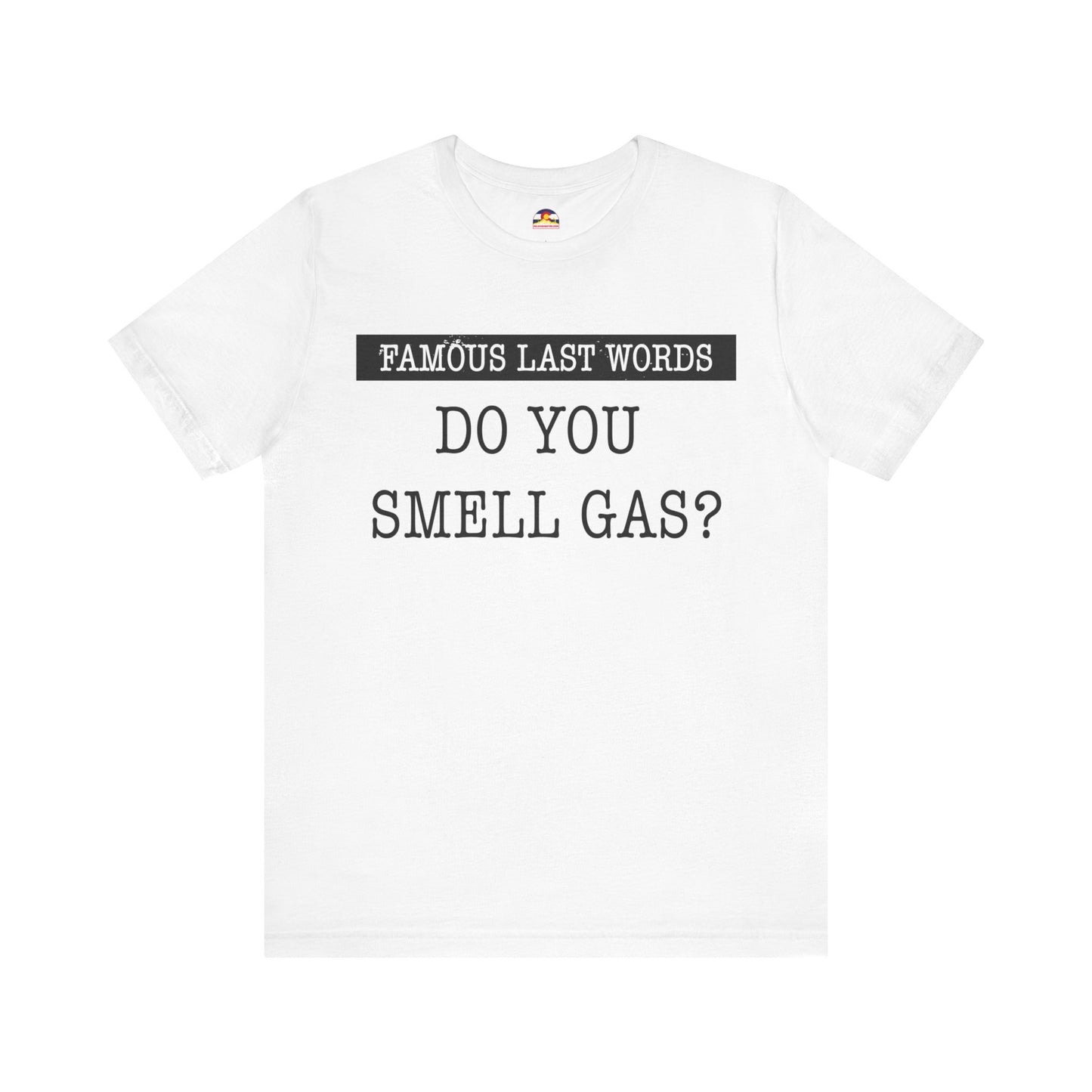 FLW "Do You Smell Gas?" T-Shirt