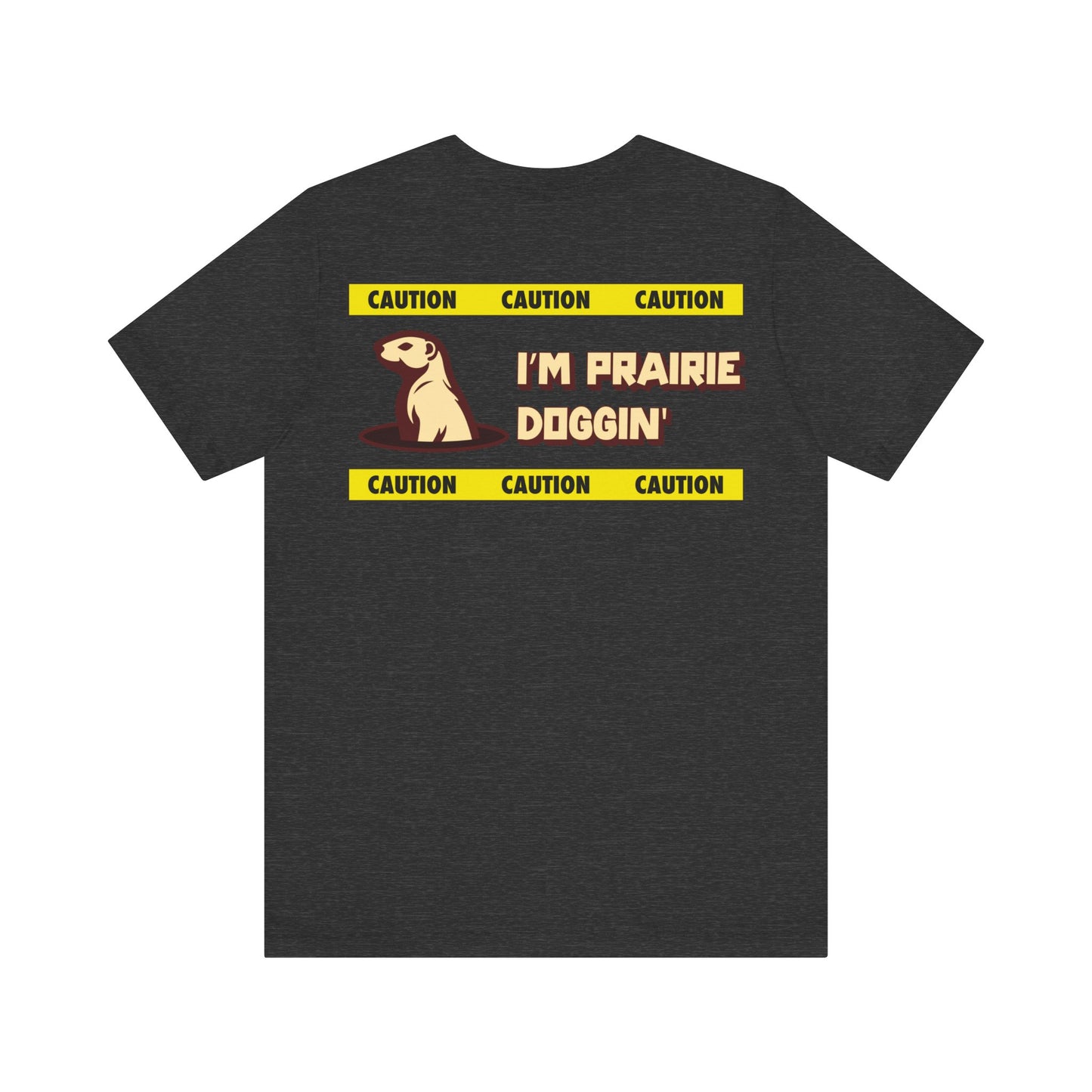 Prairie Doggin' T-Shirt