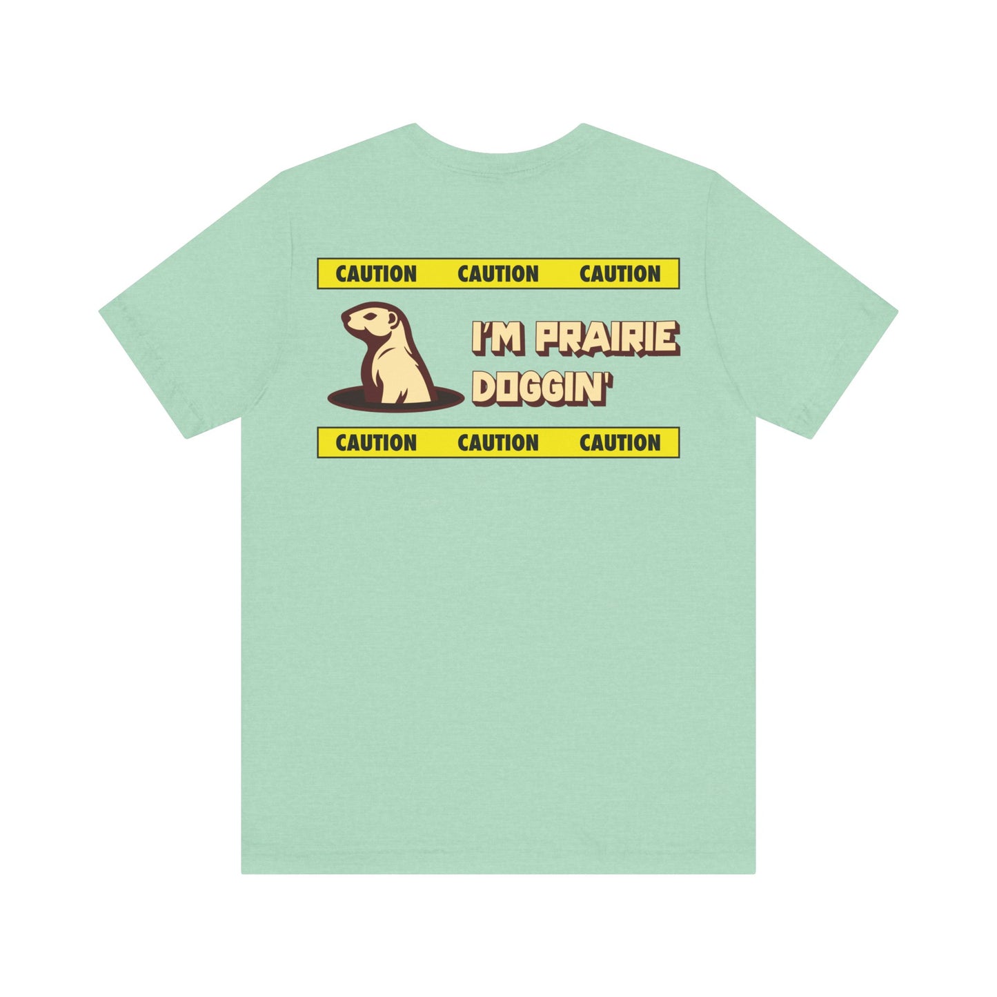 Prairie Doggin' T-Shirt